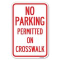 Signmission No Parking Permitted on Crosswalk Heavy-Gauge Aluminum Sign, 12" x 18", A-1218-23678 A-1218-23678